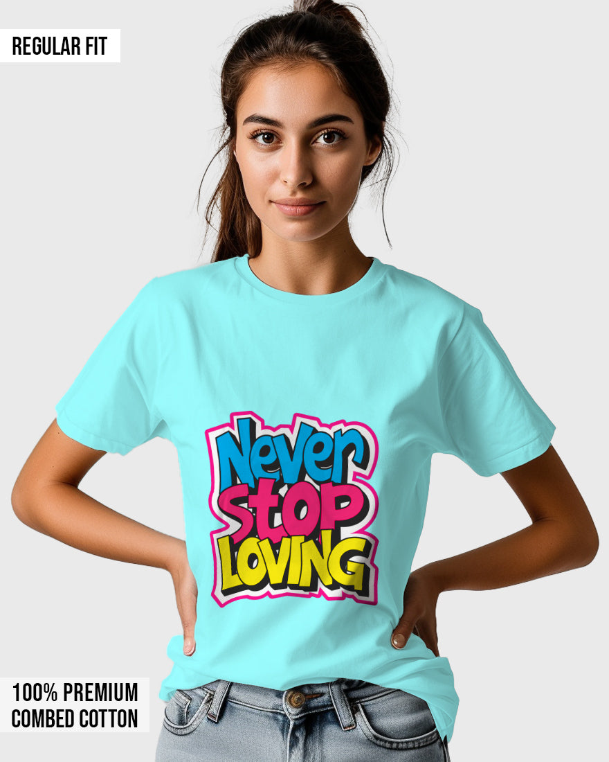 Womens Relaxed Fit TShirt Funky Never Stop Loving