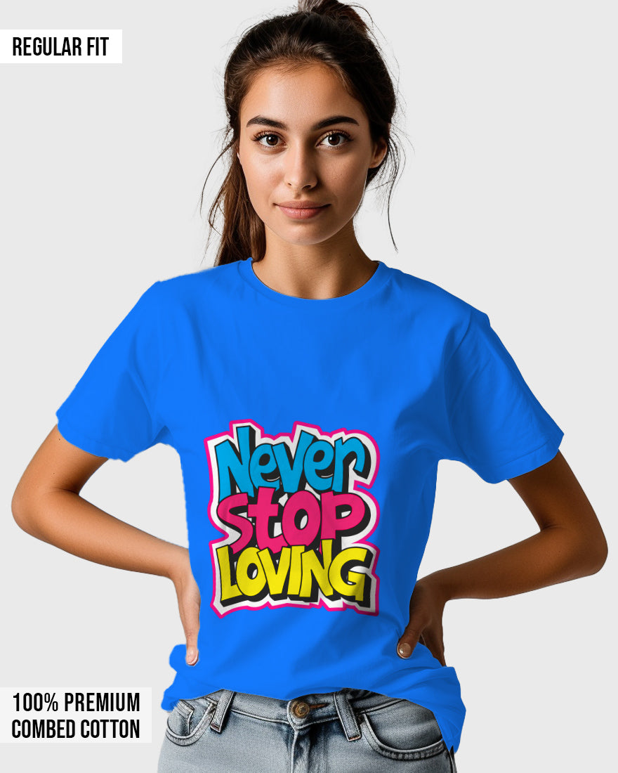 Womens Relaxed Fit TShirt Funky Never Stop Loving