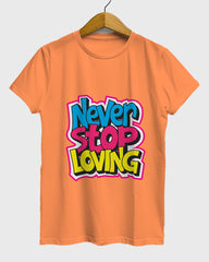 Womens Relaxed Fit TShirt Funky Never Stop Loving