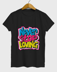 Womens Relaxed Fit TShirt Funky Never Stop Loving