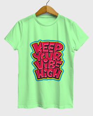 Womens Relaxed Fit TShirt Funky Keep Your Vibe High