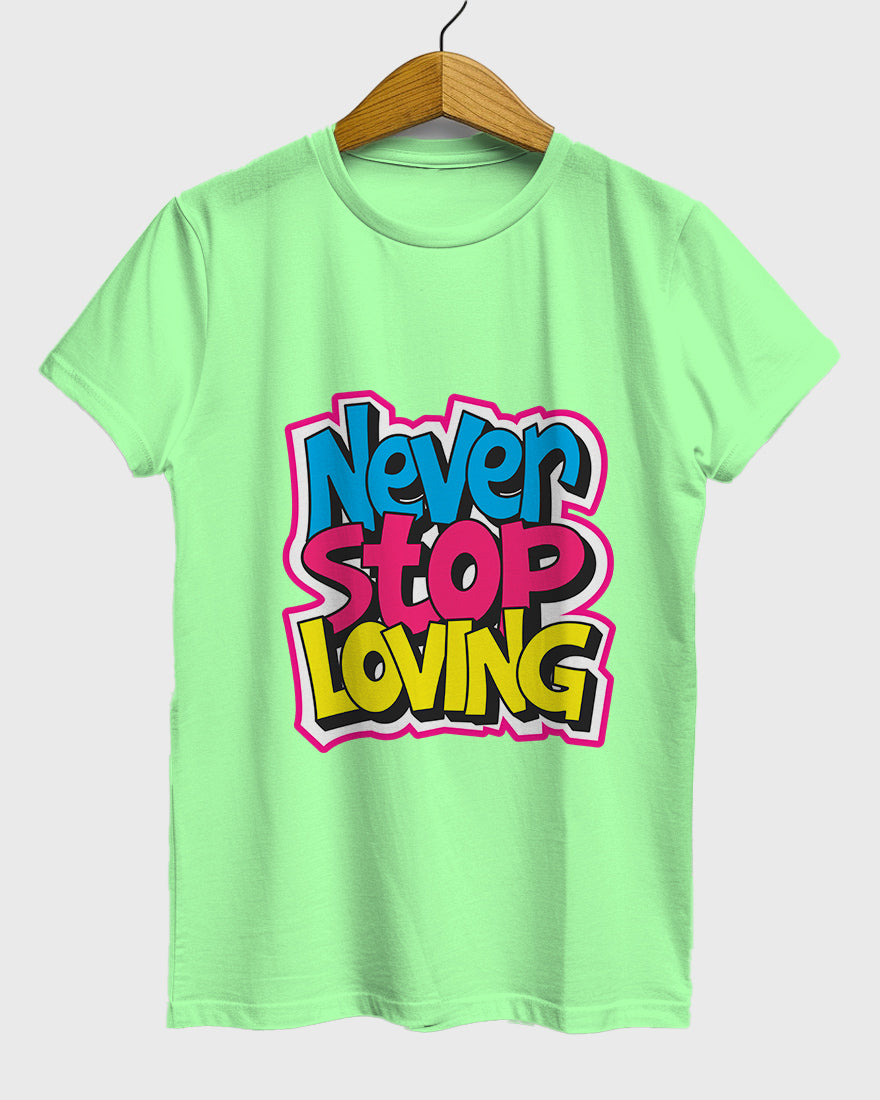 Womens Relaxed Fit TShirt Funky Never Stop Loving