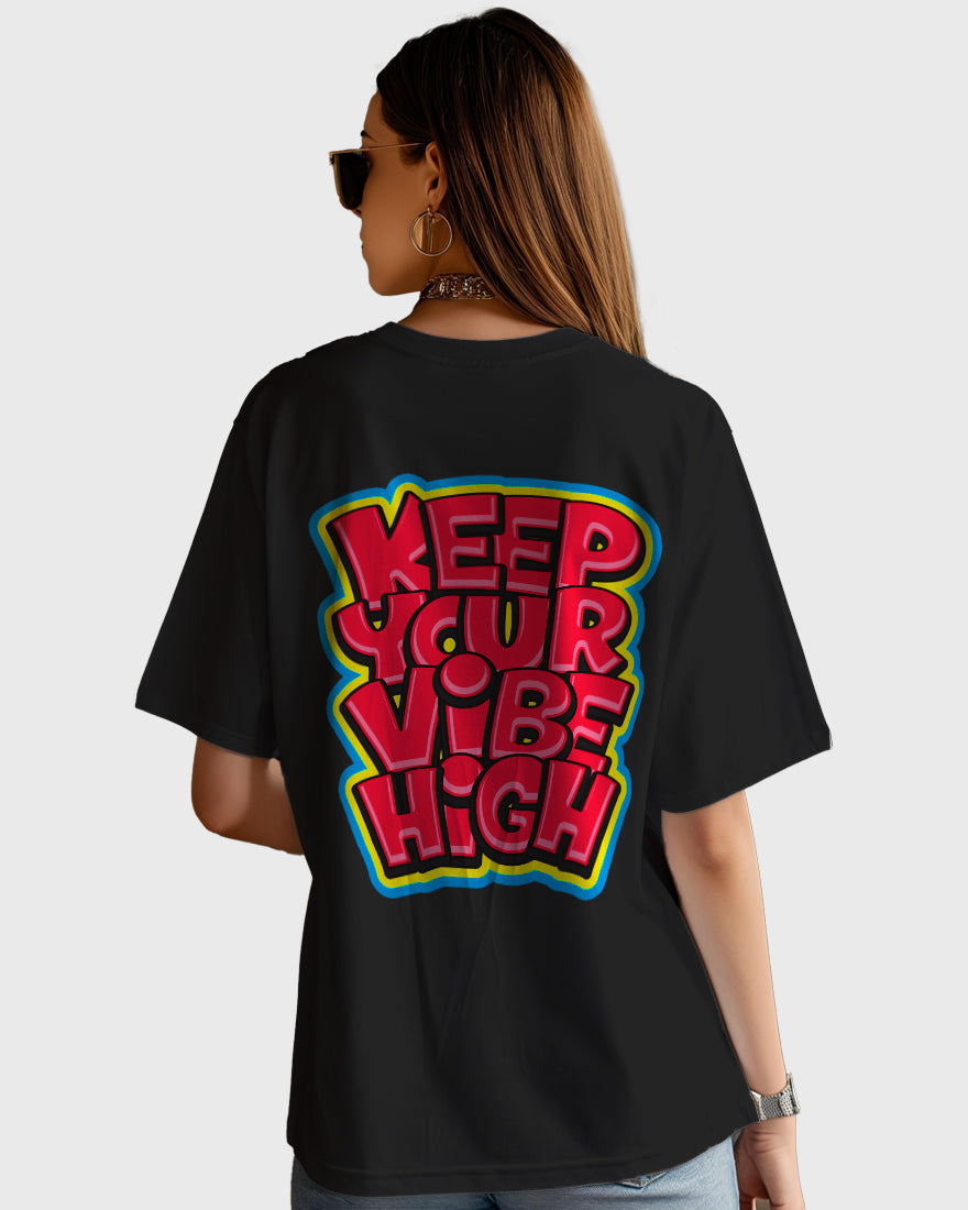 Womens Oversized TShirt Funky Keep Your Vibe High