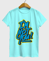 Womens Relaxed Fit TShirt Funky Im Not You