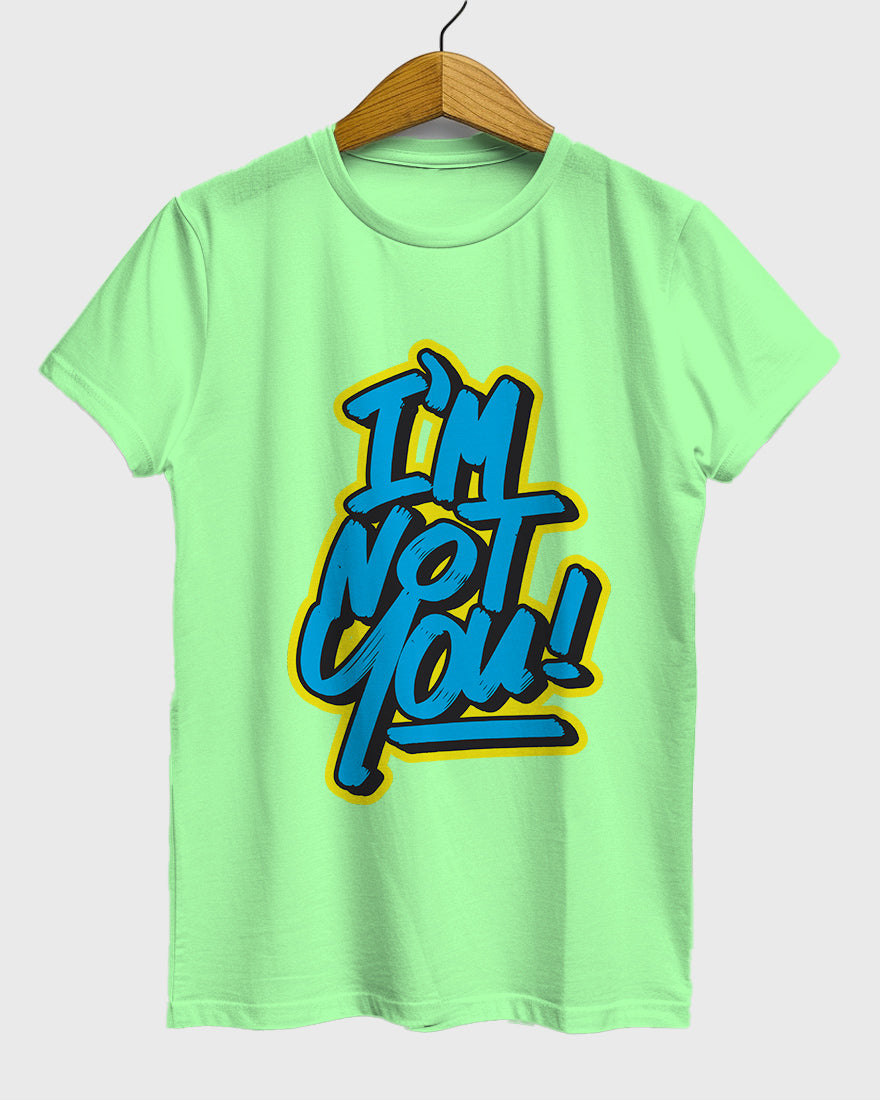 Womens Relaxed Fit TShirt Funky Im Not You