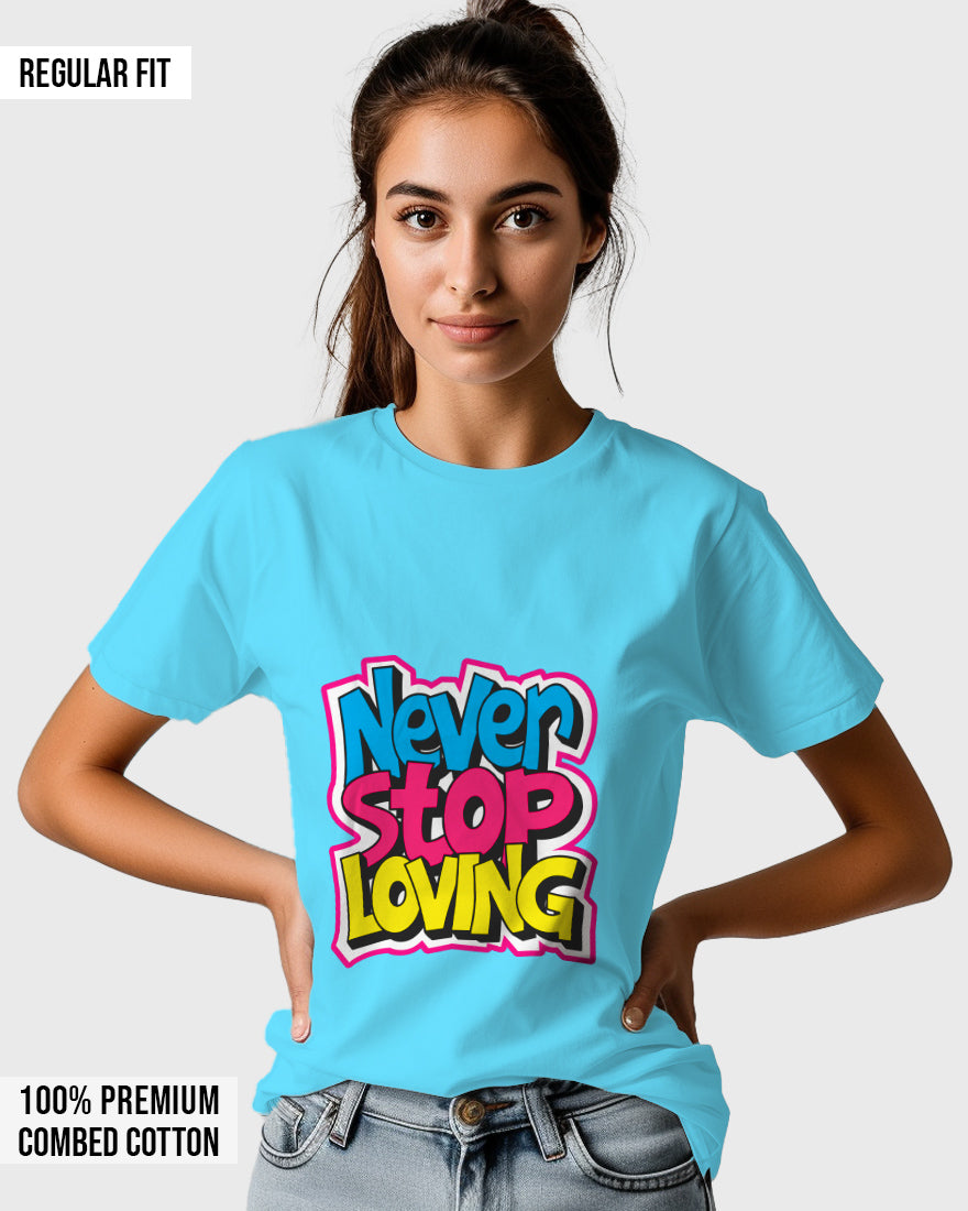 Womens Relaxed Fit TShirt Funky Never Stop Loving