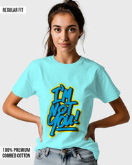 Womens Relaxed Fit TShirt Funky Im Not You