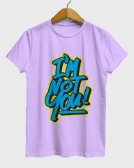 Womens Relaxed Fit TShirt Funky Im Not You