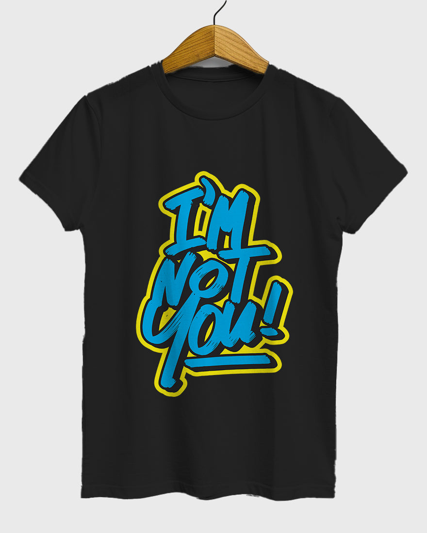 Womens Relaxed Fit TShirt Funky Im Not You