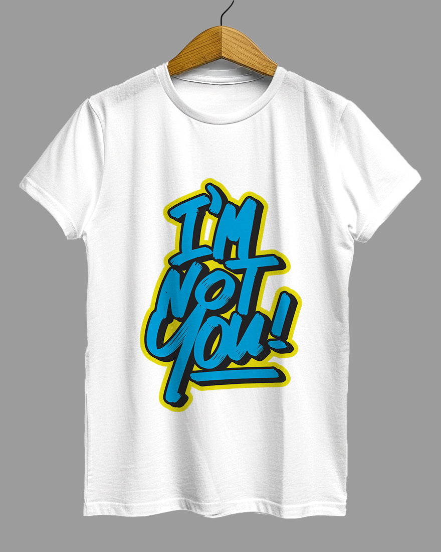 Womens Relaxed Fit TShirt Funky Im Not You