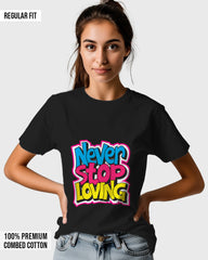 Womens Relaxed Fit TShirt Funky Never Stop Loving