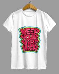 Womens Relaxed Fit TShirt Funky Keep Your Vibe High