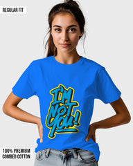 Womens Relaxed Fit TShirt Funky Im Not You