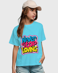 Womens Relaxed Fit TShirt Funky Never Stop Loving