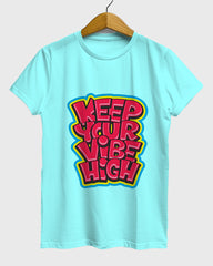 Womens Relaxed Fit TShirt Funky Keep Your Vibe High