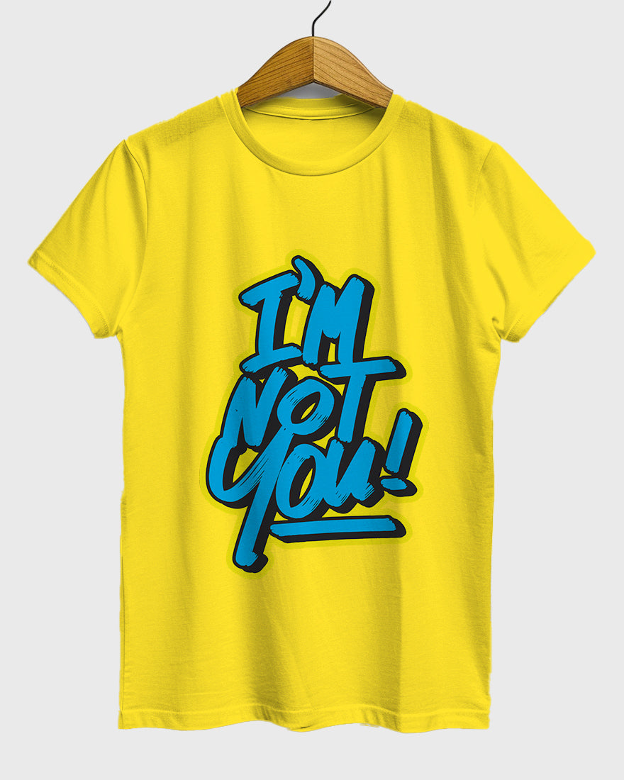 Womens Relaxed Fit TShirt Funky Im Not You