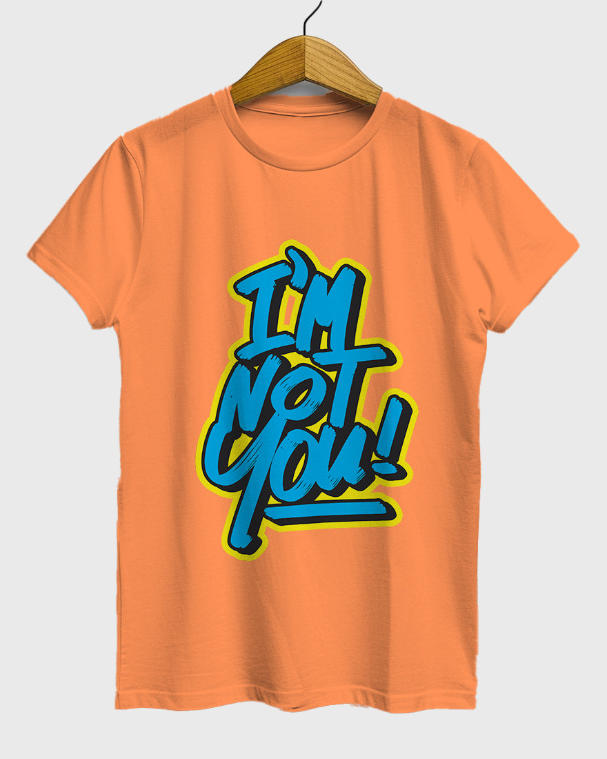 Womens Relaxed Fit TShirt Funky Im Not You