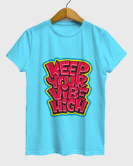 Womens Relaxed Fit TShirt Funky Keep Your Vibe High