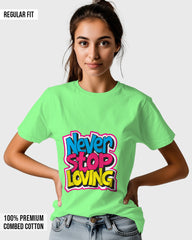 Womens Relaxed Fit TShirt Funky Never Stop Loving